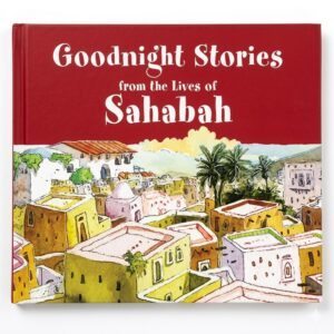 Goodnight Stories from the Lives of the Sahabah by Goodword