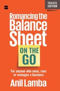 Romancing the Balance Sheet: On the Go by Anil Lamba