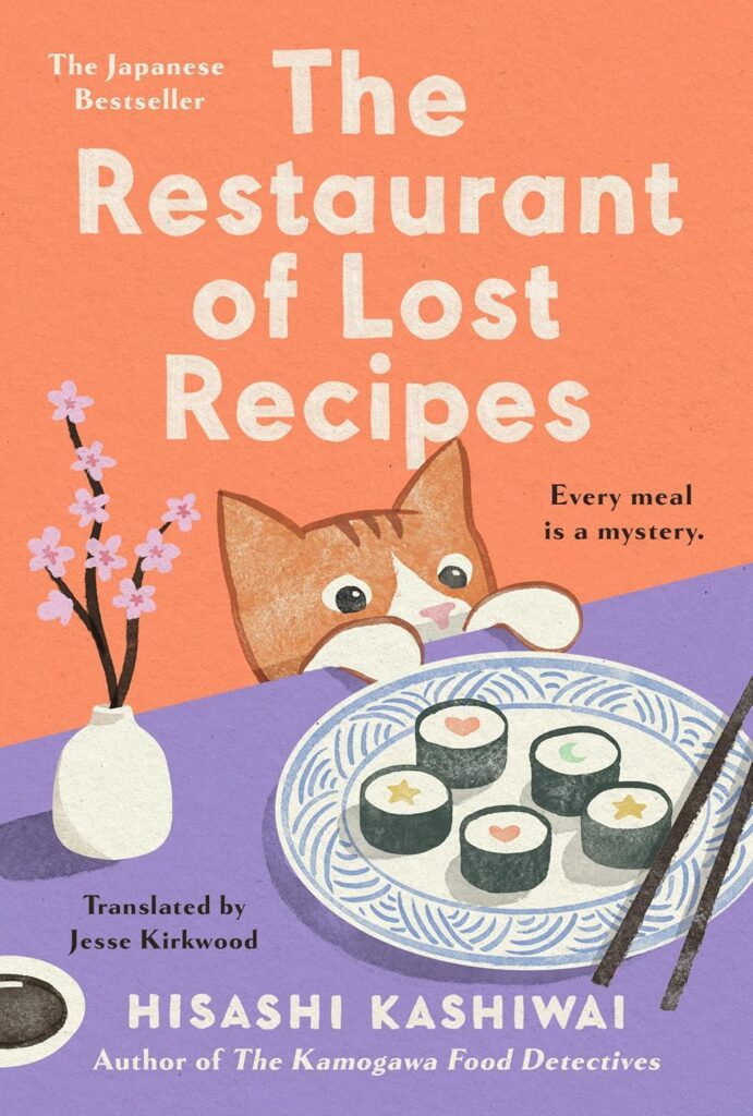 The Restaurant of Lost Recipes by Hisashi Kashiwai and Jesse Kirkwood