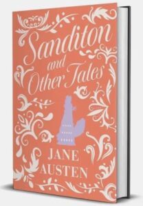 SANDITON AND OTHER TALES by Jane Austin