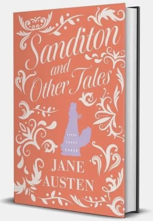 SANDITON AND OTHER TALES by Jane Austin