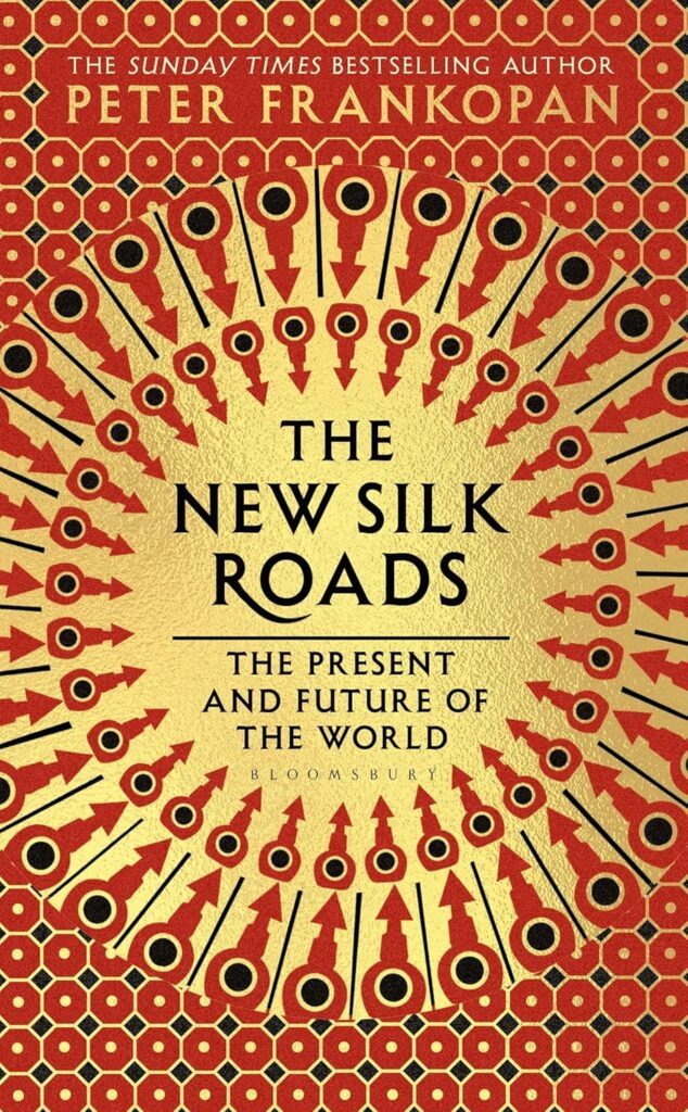 The New Silk Roads by Peter Frankopan
