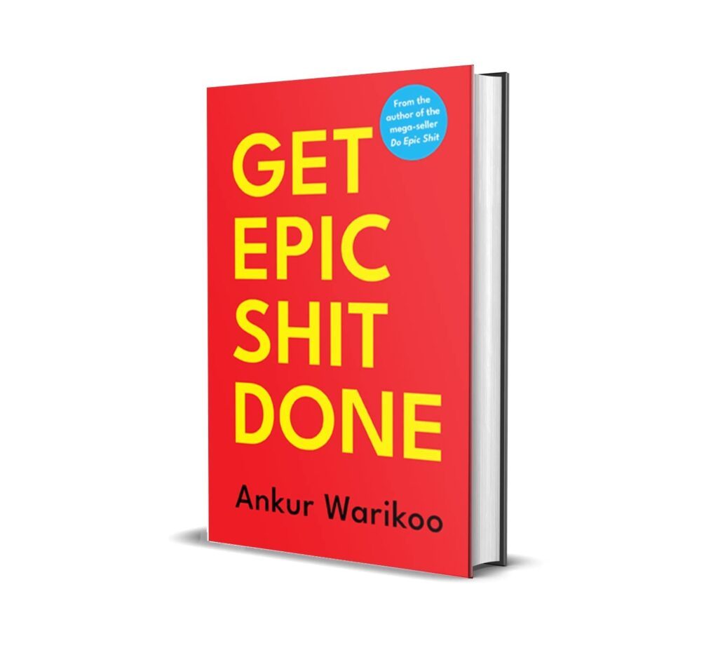Get Epic Shit Done By Ankur Warikoo