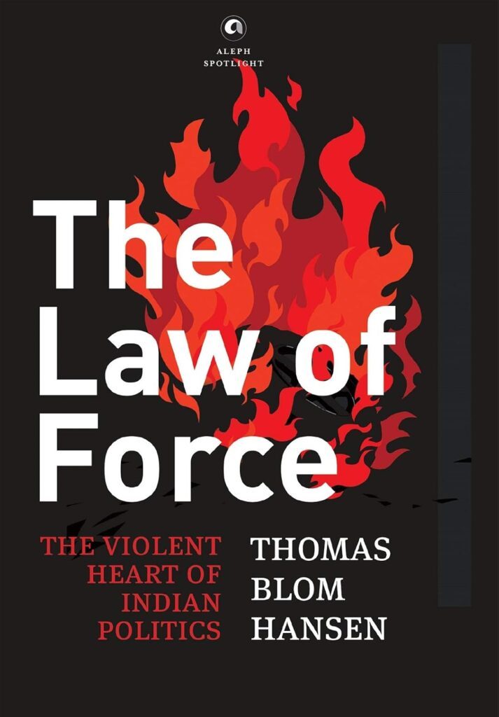 The Law of Force by Thomas Blom Hansen