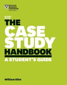 Case Study Handbook, Revised Edition: A Student's Guide by William Ellet