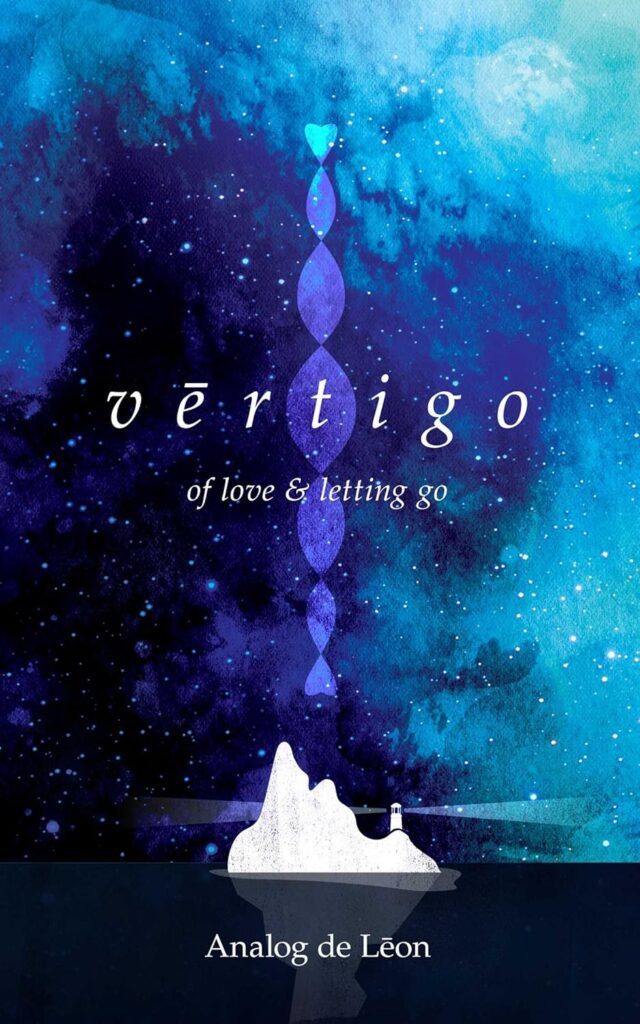 Vertigo: Of Love & Letting Go: An Odyssey About a Lost Poet in Retrograde