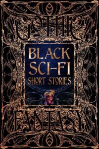 Black Sci-Fi Short Stories (Gothic Fantasy)