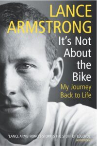 It's Not About The Bike: My Journey Back to Life by Lance Armstrong