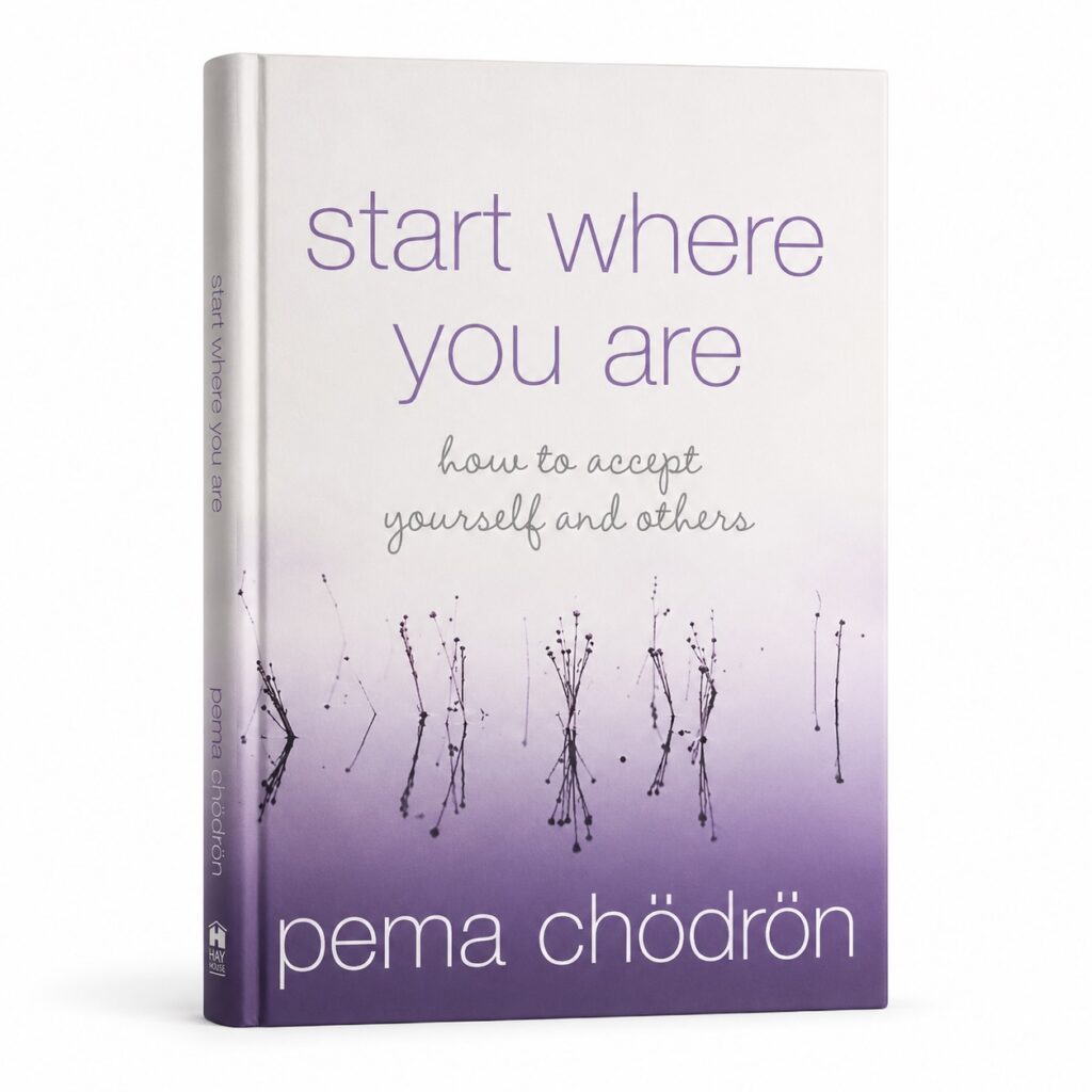 Start Where You Are: A Guide to Compassionate Living