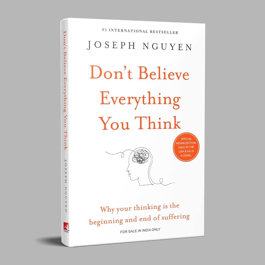 Don’t Believe Everything You Think: By Joseph Nguyen