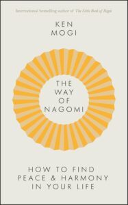 The Way of Nagomi by Ken Mogi