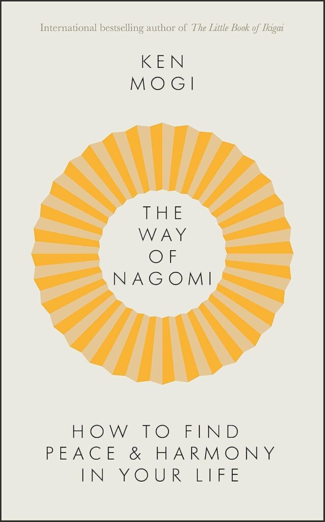 The Way of Nagomi by Ken Mogi