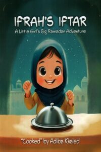 Ifrah's Iftar By Adiba Khaled