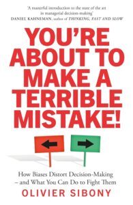 You're About to Make a Terrible Mistake! by Olivier Sibony