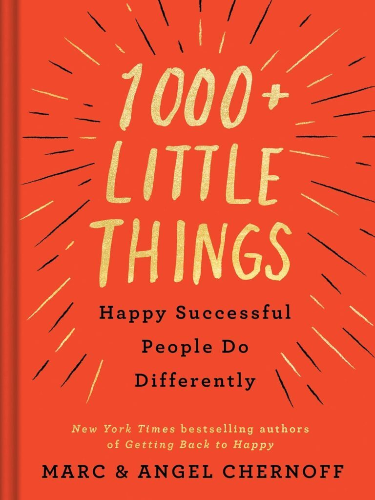 1000+ Little Things by Marc Chernoff