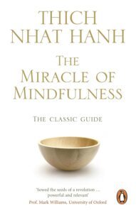 The Miracle of Mindfulness by Thich Nhat Hanh