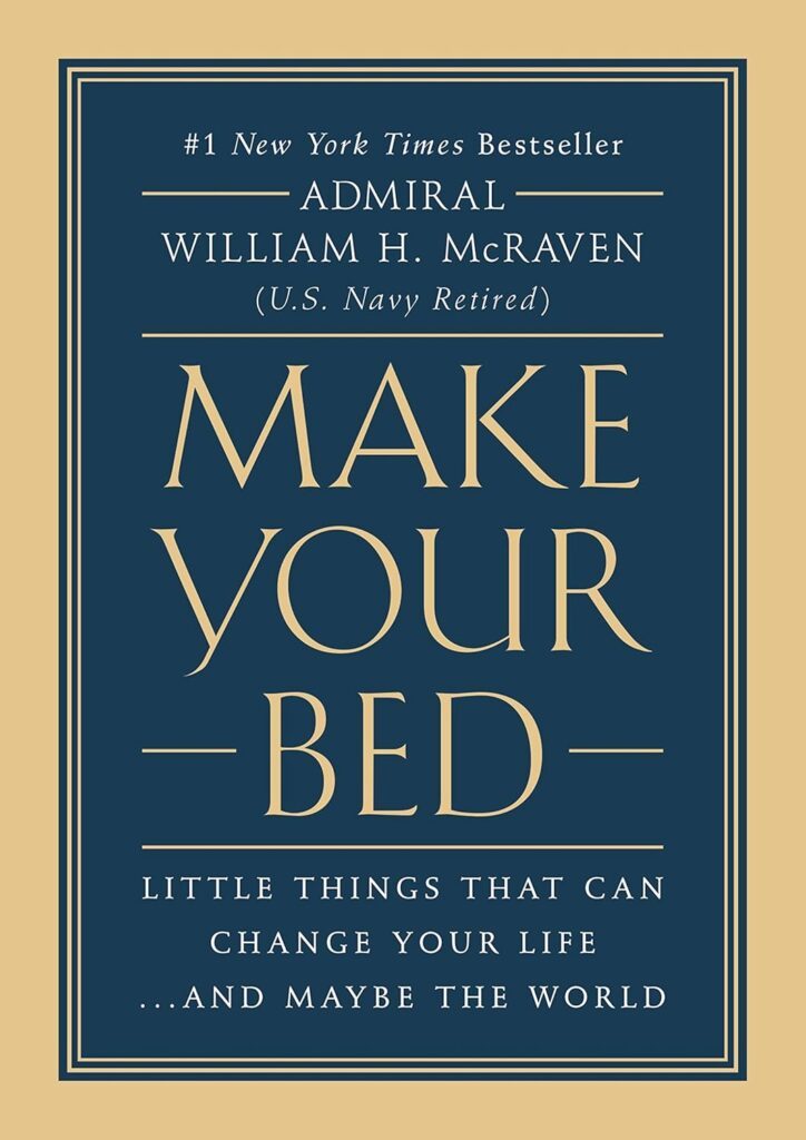 Make Your Bed: Little Things That Can Change Your Life by Admiral William