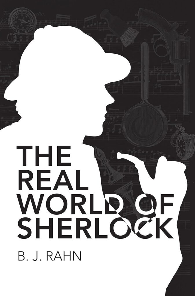 The Real World Of Sherlock by B.J Rahn