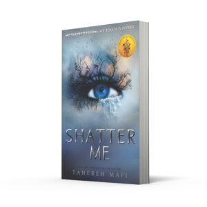 Shatter Me by Tahereh Mafi