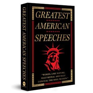 Greatest American Speeches : Deluxe Hardcover Edition