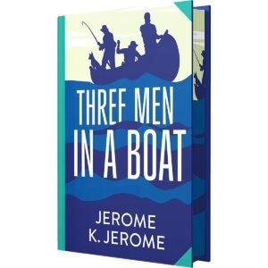 Three Men In A Boat by Jerome K. Jerome