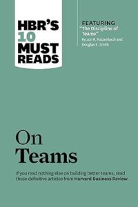 "The Discipline of Teams," by Jon R. Katzenbach and Douglas K. Smith
