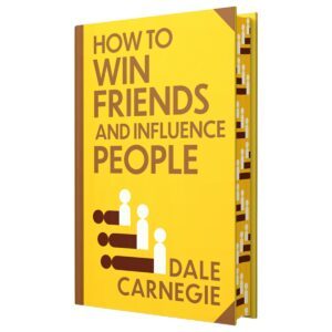 How to Win Friends and Influence People by Dale Carnegie