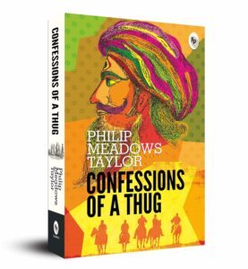 Confessions of A Thug  by Philip Meadows Taylor