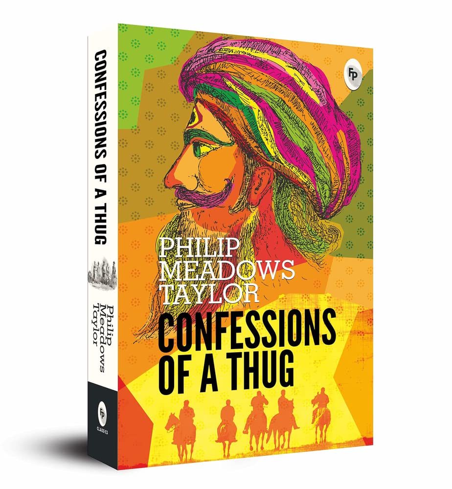Confessions of A Thug  by Philip Meadows Taylor