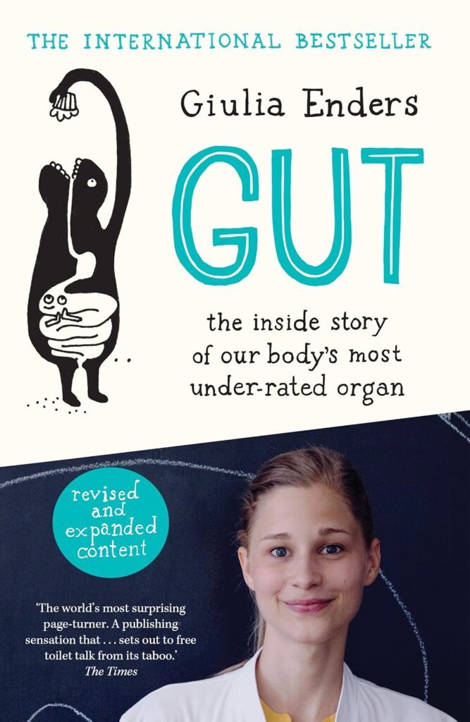 Gut: the inside story of our body’s most under by Giulia Enders