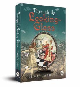 Through the Looking-Glass by Lewis Carroll