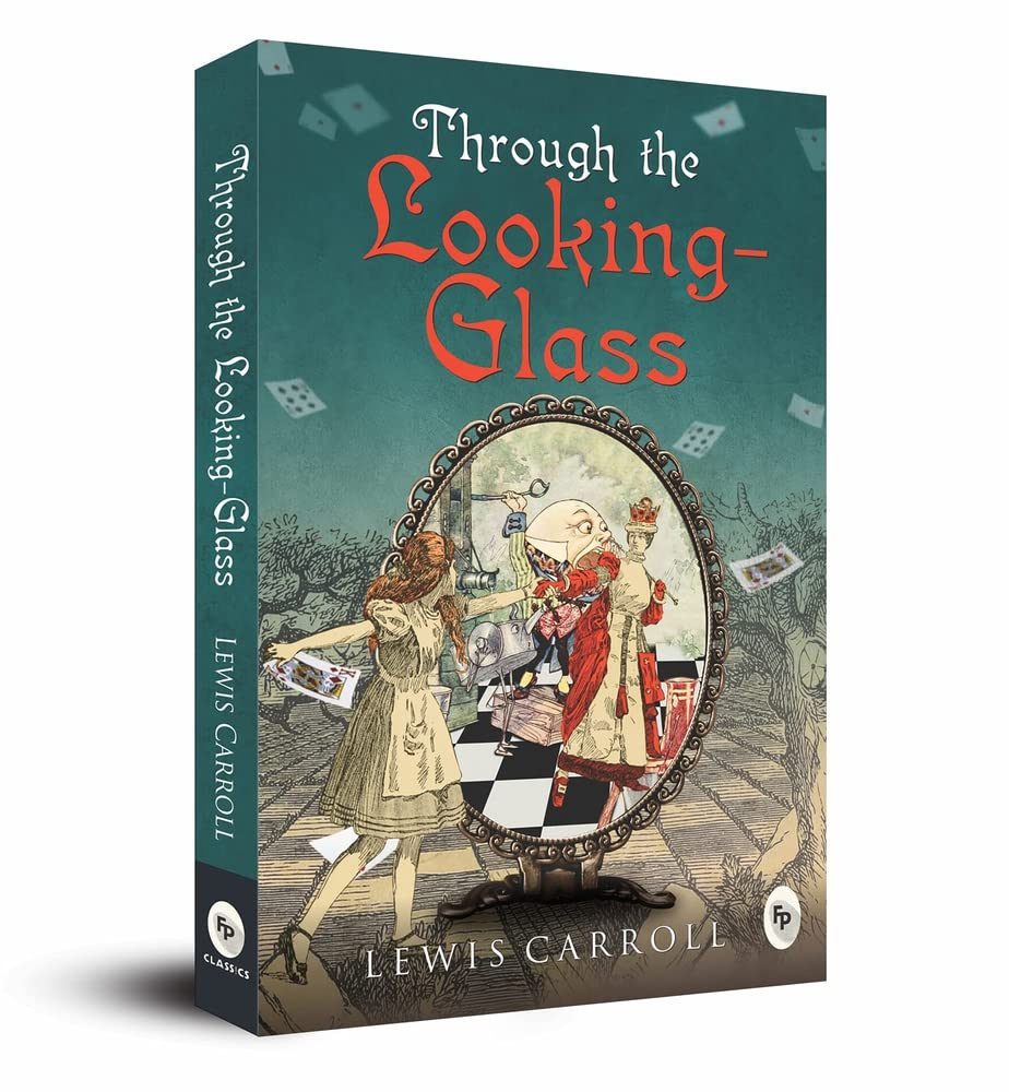 Through the Looking-Glass by Lewis Carroll