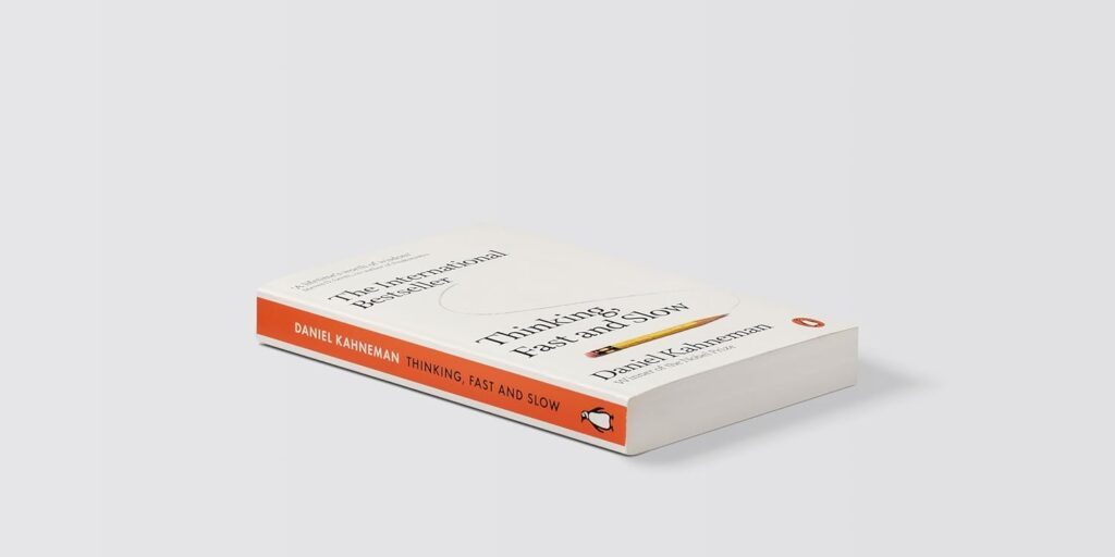 Thinking, Fast and Slow by Daniel Kahneman