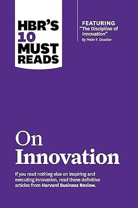 HBR’s 10 Must Reads on Innovation