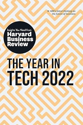 The Year in Tech 2022 The Insights You Need from Harvard Business Review
