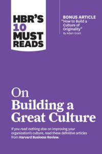 HBR's 10 Must Reads on Building a Great Culture