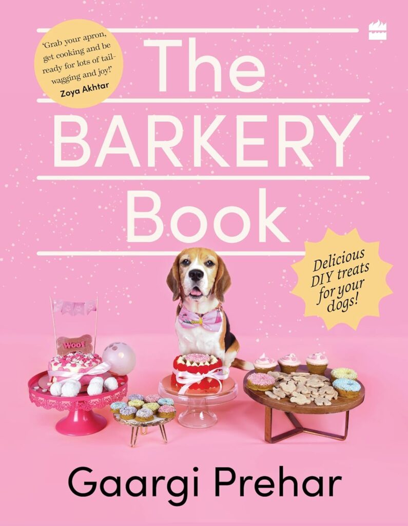 Barkery Book : Delicious Diy Treats For Your Dogs by Gaargi Prehar