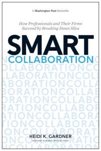 Smart Collaboration by Heidi K. Gardner