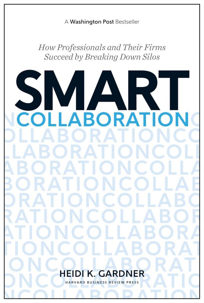 Smart Collaboration by Heidi K. Gardner