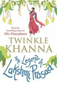 The Legend of lakmhmi prasad by Twinkle Khanna