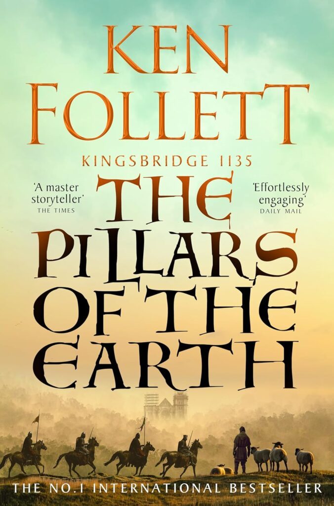 The Pillars of the Earth (The Kingsbridge Novels) by Ken Follett