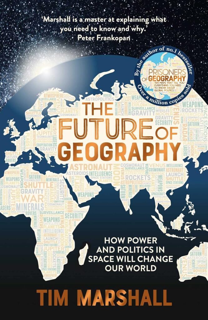 FUTURE OF GEOGRAPHY by Tim Marshall