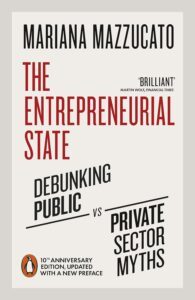 The Entrepreneurial State By Mariana Mazzucato