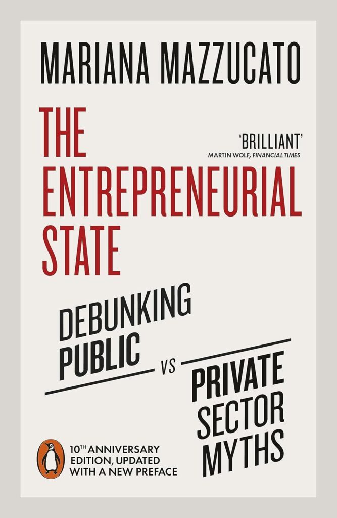 The Entrepreneurial State By Mariana Mazzucato