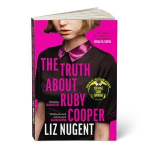 The Truth About Ruby Cooper by Liz Nugent