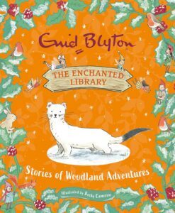 The Enchanted Library: Stories of Woodland Adventures By Enid Blyton