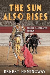 The Sun Also Rises (Deluxe Hardbound Edition) by Ernest Hemingway