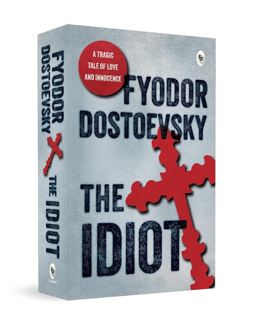 Idiot by Fyodor Dostoevsky