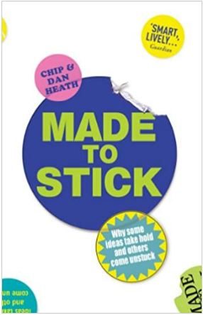 Made to Stick:  by Chip Heath