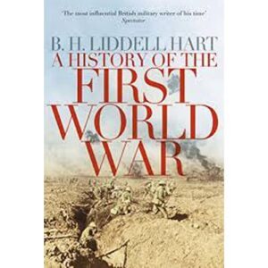 A History Of The First World War by B. H. Liddell Hart